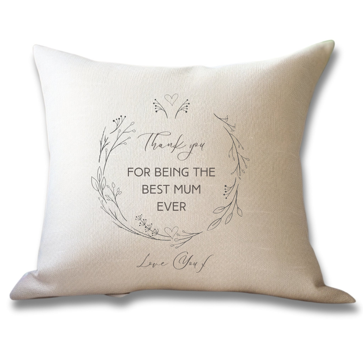 Thank You For Being the Best Mum Ever Cushion | Birthday Gift for Mum - from Aye Do Gifts